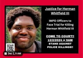 Justice for Herman Whitfield lll Hold IMPD accountable IMPD officers Adam  Ahmad, 32, and Steven Sanchez, 35, face felony charges of involuntary  manslaughter, reckless homicide and battery in connection with Whitfield's  death.