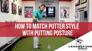 How To Match Putter Length With Your Putting Posture
