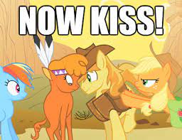 Now Kiss My Little Pony Friendship Is Magic Know Your Meme