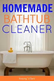 Spray tub cleaner all over the bathtub. Here S A Fantastic Homemade Bathtub Cleaner That Contains Only 4 Ingredients It S Super Easy And Smells G Bathtub Cleaner Safe Cleaning Products Clean Bathtub