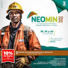 Neomin - 🌟 ¡Únete a NEOMIN 2025! 🌟 La feria líder en el Perú que promueve la Minería en pequeña escala formal llega este 18, 19 y 20 de julio a Huaraz,
