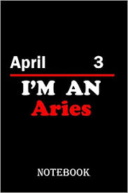 Sign up here to get notified when the. Born In 3 April I M A Aries Journal Notebook With Zodiac Sign Coworkers Bosses Colleagues And Loved Ones Paperback Amazon De Familygift Ag Fremdsprachige Bucher