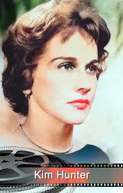 Kim Hunter (born Janet Cole; November 12, 1922