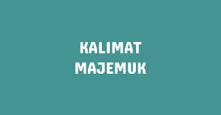 Kalimat majemuk bertingkat adalah kalimat yang terdiri dari satu klausa utama dan satu anak klausa (klausa bawahan) hasil dari perluasan unsur kalimat (subjek, predikat nominal, objek, dan keterangan) dalam kalimat utama. 100 Contoh Kalimat Majemuk Bertingkat Setara Campuran Dan Tunggal Klak Klik Bermutu