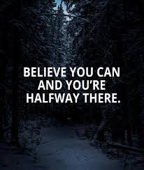 Believe You Can And You Re Halfway There Entrepreneur Entrepreneurlife Entrepreneurship Entrepreneurlif Fearless Quotes Fact Quotes Encouragement Quotes