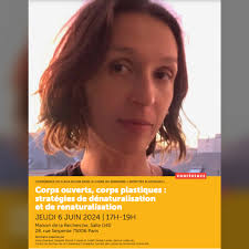 Corps ouverts, corps plastiques: stratégies de dénaturalisation et de  renaturalisation. Conf. de Flavia Bujor (Séminaire Identités plastiques,  Paris Sorbonne)