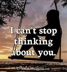 Explore our collection of motivational and famous quotes by authors you know and love. I Can T Stop Thinking About You Purelovequotes