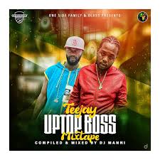 Teejay uptop boss official audio. Dj Manni Teams With Teejay Drops Uptop Boss Mixtape Beenie Words