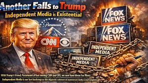 Another falls to Trump. Independent Media is existential. The attack on  Iran is probative.