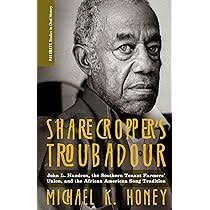 Sharecropper's Troubadour: John L. Handcox, the Southern Tenant Farmers'  Union, and the African American Song Tradition (Palgrave Studies in Oral  History): Honey, M.: 9780230111288: Amazon.com: Books