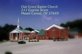 Description:welcome to the city of mount carmel the city of mount carmel is. Oak Grove Baptist Church Baptist Sbc Church Mt Carmel Tn 37645 Faithstreet
