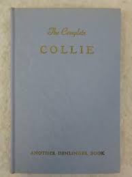 Milo Denlinger Richmond Va Denlinger S The Complete Collie Third Edition 1952 2nd Printing Condition A Very Good Hardcover In Collie Hardcover Edition