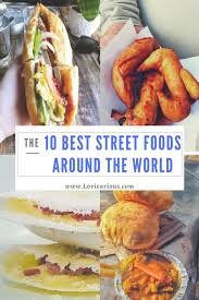 10 Of The Best Street Foods Around The World As Rated By Travel Bloggers Street Food Food Best Street Food