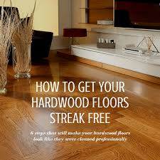 How To Get Hardwood Floors Streak Free Professional House Cleaning Services For Homes All Across Canada Mopping Hardwood Floors Flooring Clean Hardwood Floors