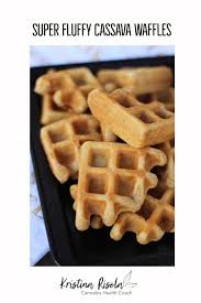 To make waffles, you'll need butter, eggs, flour, and yogurt. Super Fluffy Cassave Waffles Gluten Free Paleo Kristina Risola
