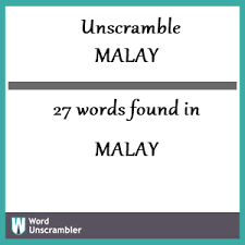 Malang in malay means unfortunate. Unscramble Malay Unscrambled 27 Words From Letters In Malay