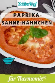 Paprika Sahne Hahnchen Rezept Fur Den Thermomix Rezept In 2020 Paprika Sahne Hahnchen Rezepte Einfache Gerichte