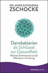 Naturlich Heilen Mit Bakterien Gesund Mit Leib Und Seele Von Zschocke Anne Katharina