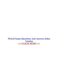 Trick questions are not just beneficial, but fun too! Weird Funny Questions And Answers Jokes Tagalog Cortana S Jokes And Stories Send Your Questions