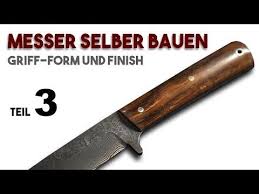 Einfach Messer Selber Bauen Anleitung 3 Griff Formen Und Schleifen Youtube Messer Messer Schleifen Selber Bauen
