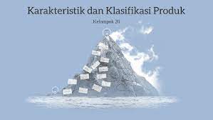 Maybe you would like to learn more about one of these? Karakteristik Dan Klasifikasi Produk By Haris Sanri Alka