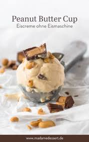 Selbstgemachte Peanut Butter Cup Eis Madame Dessert Lebensmittel Essen Peanut Butter Cups Dessert Ideen