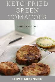 Keto Fried Green Tomatoes Best Low Carb Keto Fried Green Tomato Recipe Nsng Whole 30 Paleo Green Tomato Recipes Fried Green Tomatoes Recipe Tomato Recipes