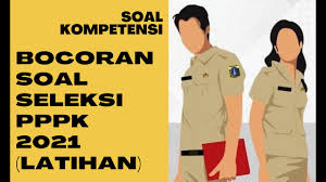 Bocoran Soal Seleksi Pppk 2021 Latihan Berikut Jawabannya Youtube