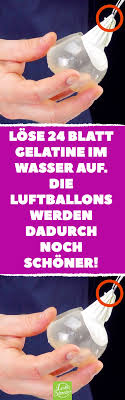 Lose 24 Blatt Gelatine Im Wasser Auf Die Luftballons Werden Dadurch Noch Schoner Das Beste Rezept Zum Geburtsta Torten Rezepte Luftballons Geburtstagsrezepte