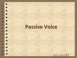 The present perfect of any verb is composed of two elements : Passive Voice Helpful Notes By E F Adapted From Carmen Torres Ppt Download