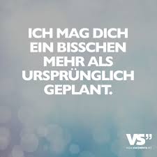 Ich Mag Dich Ein Bisschen Mehr Als Ursprunglich Geplant Visual Statements Spruche Nachdenkliche Spruche Spruche Zitate Leben