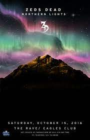 Stellar Spark Events Presents Zeds Dead Northern Lights Tour Saturday October 15 2016 At 8pm Doors Scheduled Zeds Dead Northern Lights Tours Rave Poster