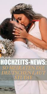 Hochzeits News So Heiraten Die Deutschen Laut Studie Freundin De In 2020 Heiraten Hochzeit Zuhause Hochzeit