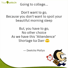 Discipline is a tough but necessary tool to you need to succeed in college. Going To College Don Quotes Writings By Deeksha Mallya Yourquote
