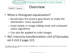 (for example an screenshot of your desktop). Image Processing And Computer Vision Chapter 6 Histogram Equalization And Color Models Historgram Color V 4e Ppt Download