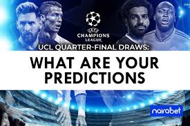 The draws for the quarterfinal and semifinal of the 2020/21 ucl competition takes place by 12 noon. Ucl Quarter Final Draws What Are Your Predictions Welcome To The Official Blog Of Nairabet