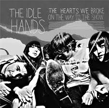 Du bist, was du erlebst. The Idle Hands The Hearts We Broke On The Way To The Show 2008 Cd Discogs