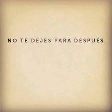 Amor Propio No Te Dejes A Ti Misma Para Despues Prioridad Frases De Palabras Frases Frases Motivadoras