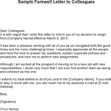 In some special workplaces, the people are more than just colleagues, they are people whom you've enjoyed seeing every day, and whom you will miss when you go. Sample Farewell Letter To Colleagues Farewell Letter To Colleagues Farewell Email To Coworkers Farewell Quotes For Coworker