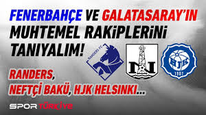 Fenerbahçe ile hjk helsinki, uefa avrupa ligi elemeler maçında ülker stadyumu'nda karşı karşıya geliyor. Fenerbahce Ve Galatasaray In Muhtemel Rakiplerini Taniyalim Randers Neftci Baku Hjk Helsinki Youtube