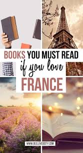 Top Books About France And The French Beeloved City In 2020 Paris France Travel France Travel France Travel Guide