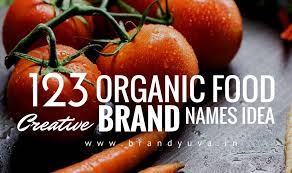 A Creative Name Is The Most Important Function Of Marketing Check Here Creative And Catchy Organ In 2020 Organic Foods Brands Benefits Of Organic Food Organic Recipes