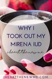 That's at least 15,000 women every year since the mirena iud has come out on the birth control market. Why I Decided To Get My Mirena Iud Removed I Heart The New Me