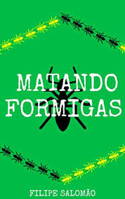 Grátis para uso comercial ✓ atribuição não requerida ✓. Amazon Com Matando Formigas Portuguese Edition Ebook Salomao Filipe Kindle Store