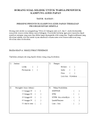 Setelah diisi, borang tersebut perlu dikumpulkan semula untuk dianalisakan. Contoh Borang Soal Selidik Geografi Kitar Semula Guru Paud