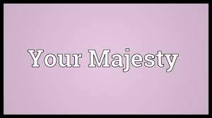 Your Majesty Meaning Youtube