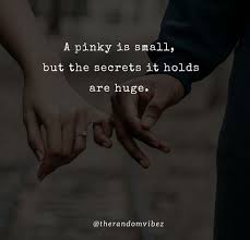 I feel really guilty for not trying to keep up with my w.i.p's cause i know there are some of you who are waiting oh. 45 Best Pinky Promise Quotes About Love And Friendship
