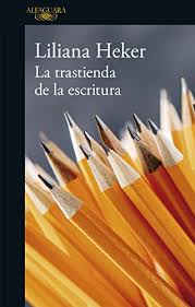 Claves para convertirte en escritor. Amazon Com La Trastienda De La Escritura Spanish Edition Ebook Heker Liliana Kindle Store