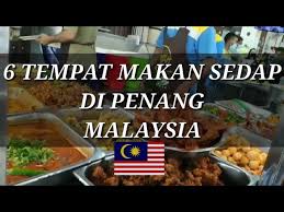 Selepas ditanya kenapa, rupanya isteri berasa segan untuk. 6 Tempat Makan Sedap Di Penang Malaysia Youtube
