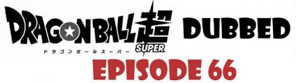 We did not find results for: Dragon Ball Super Episode 66 English Dubbed Watch Online Dragon Ball Super Episodes